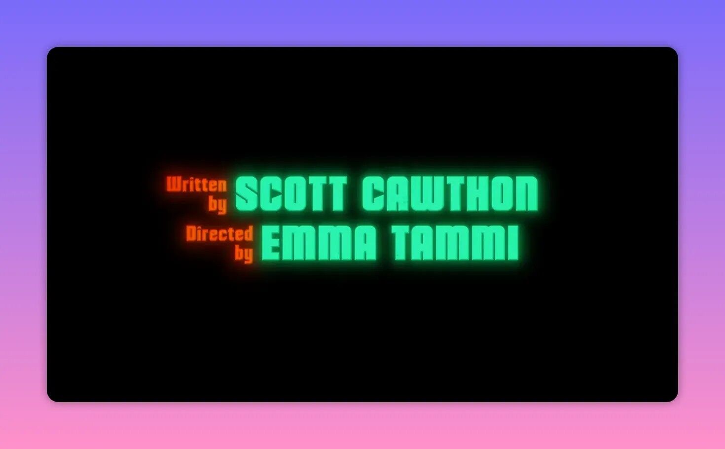 End-credit title card reading 'Written by Scott Cawthon' and 'Directed by Emma Tammi' in neon green and orange on black